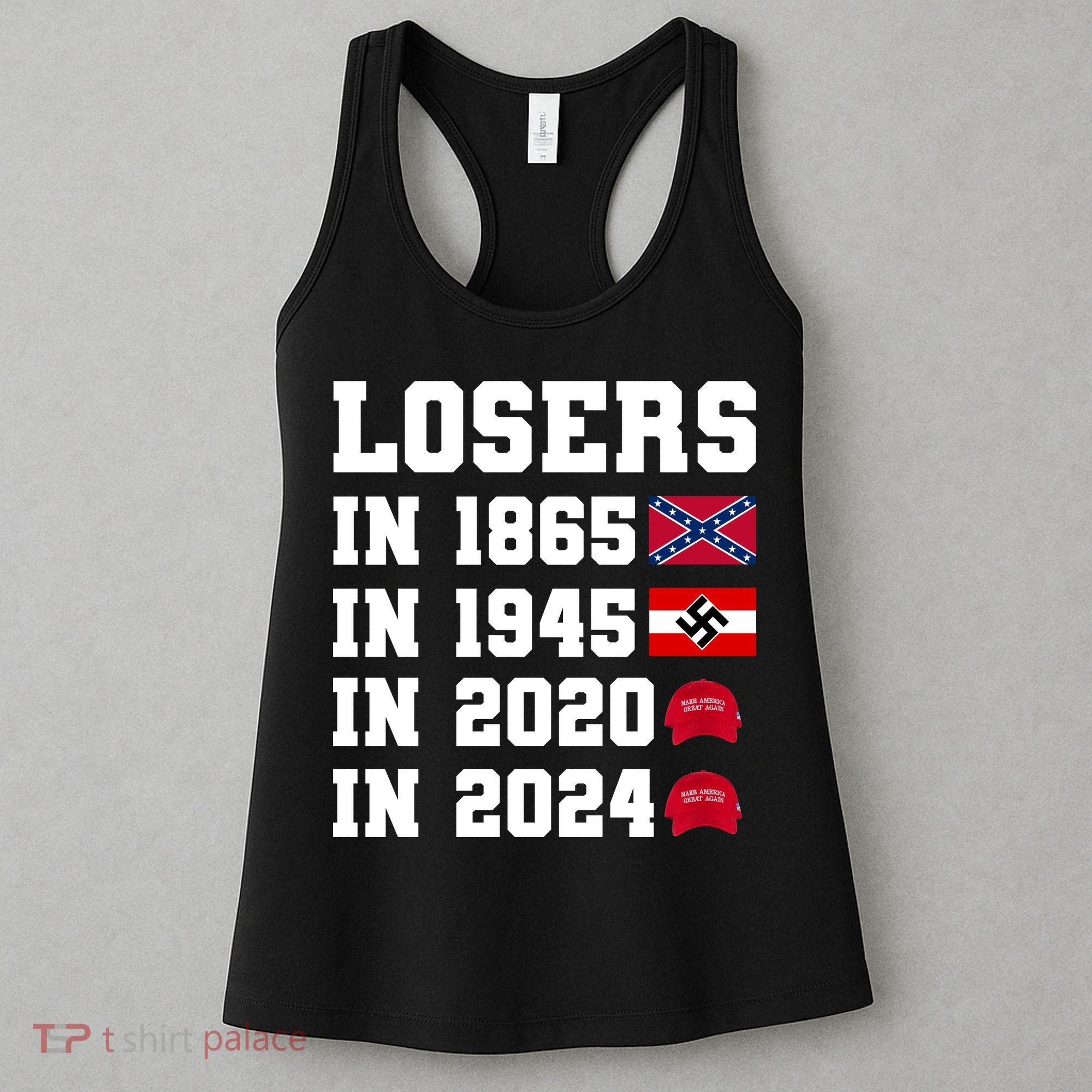 Losers In 1865 In 1945 In 2020 In 2024 Women's Tank Top
