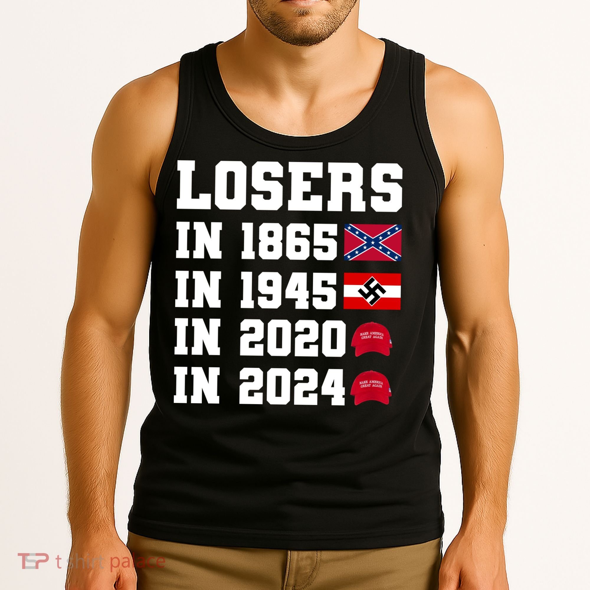 Losers In 1865 In 1945 In 2020 In 2024 Tank Top