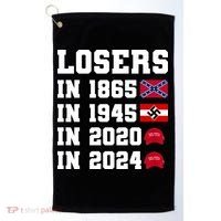 Losers In 1865 In 1945 In 2020 In 2024 Golf Towel thumb 0