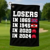 Losers In 1865 In 1945 In 2020 In 2024 Golf Towel thumb 1