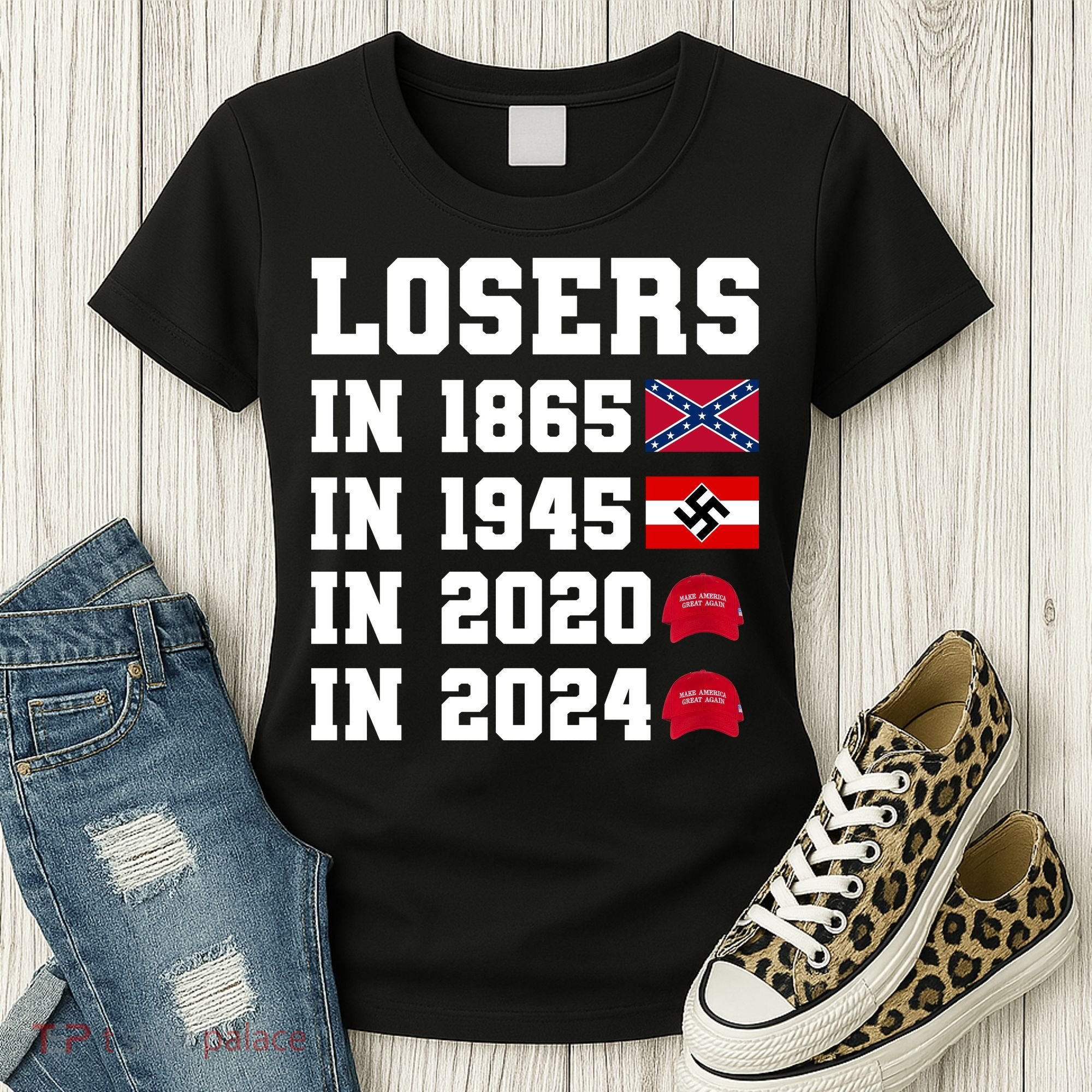 Losers In 1865 In 1945 In 2020 In 2024 Women's T-Shirt