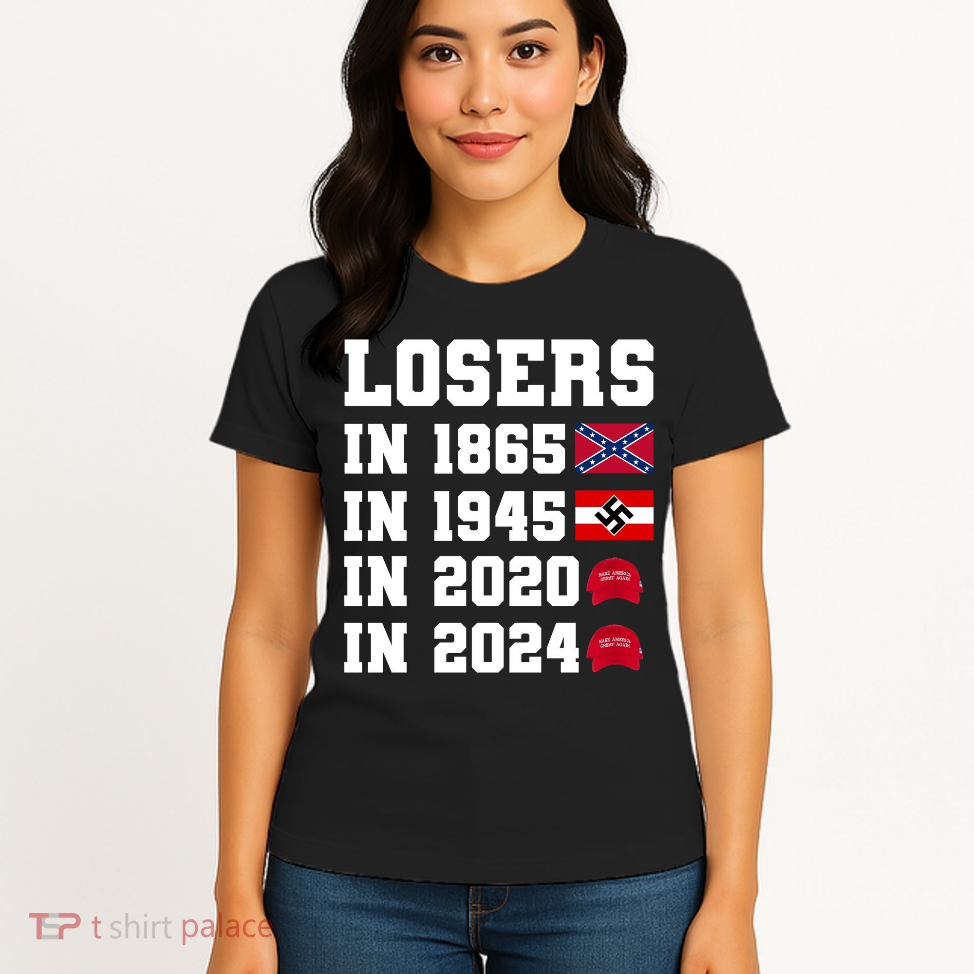 Losers In 1865 In 1945 In 2020 In 2024 Women's T-Shirt