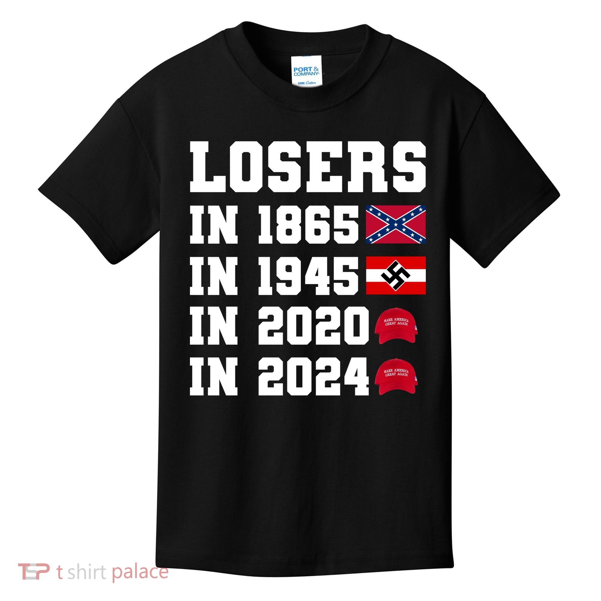 Losers In 1865 In 1945 In 2020 In 2024 Kids T-Shirt