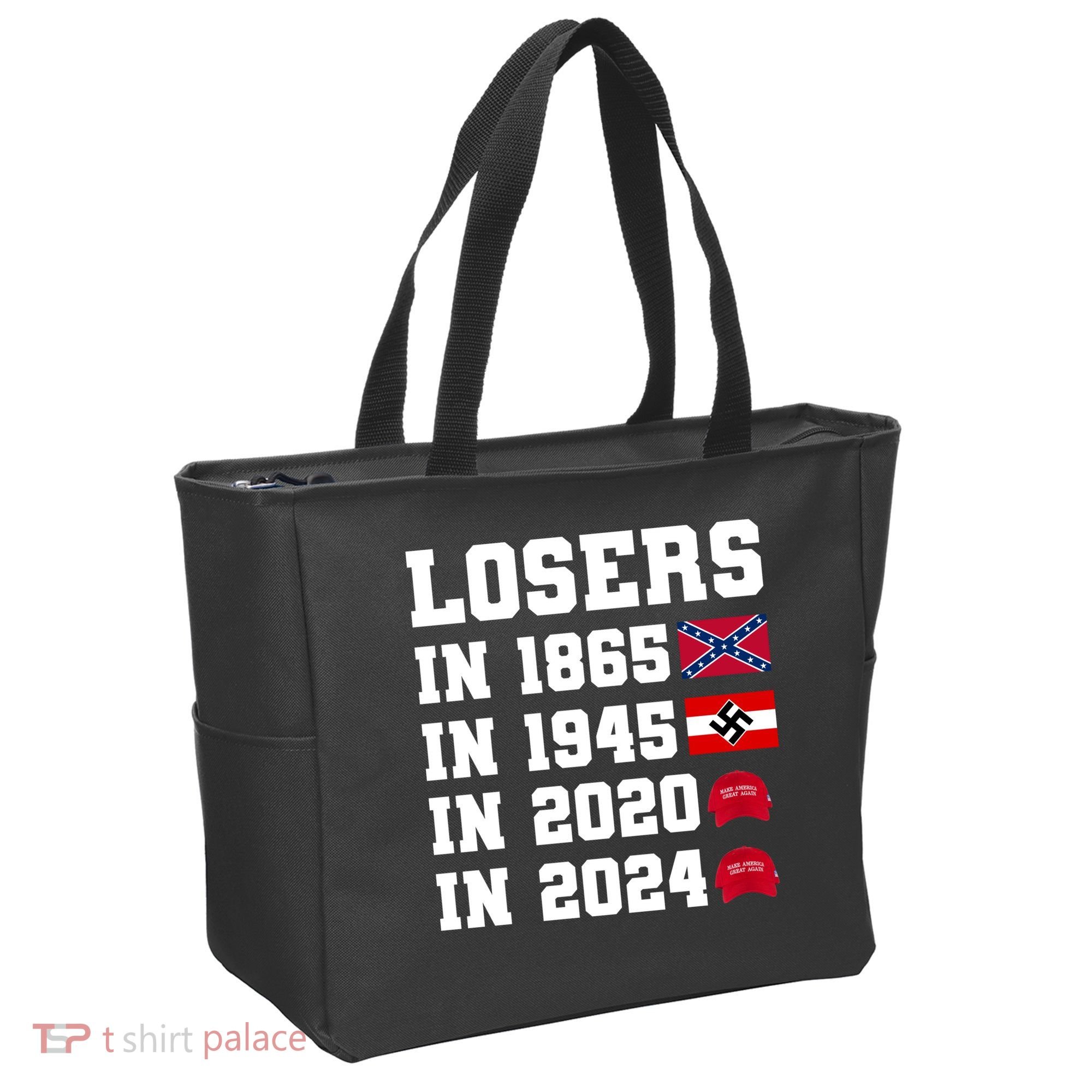 Losers In 1865 In 1945 In 2020 In 2024 Tote Bag