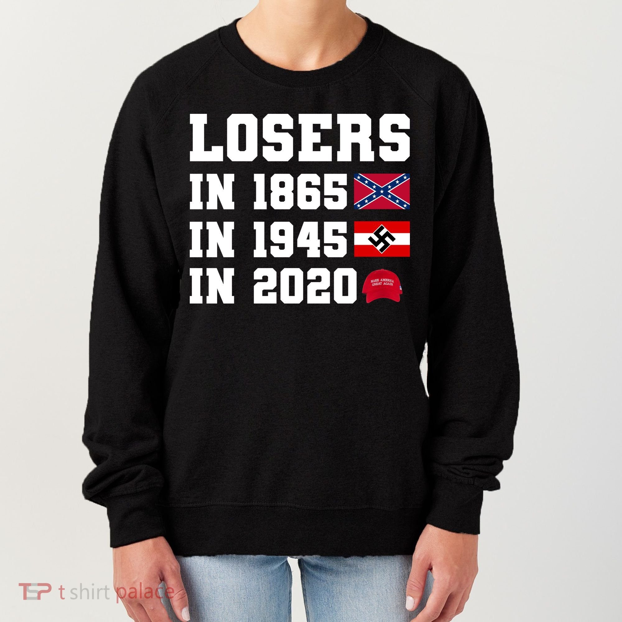 Losers In 1865 In 1945 In 2020 Women's Sweatshirt