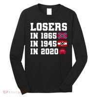 Losers In 1865 In 1945 In 2020 Long Sleeve Shirt thumb 0