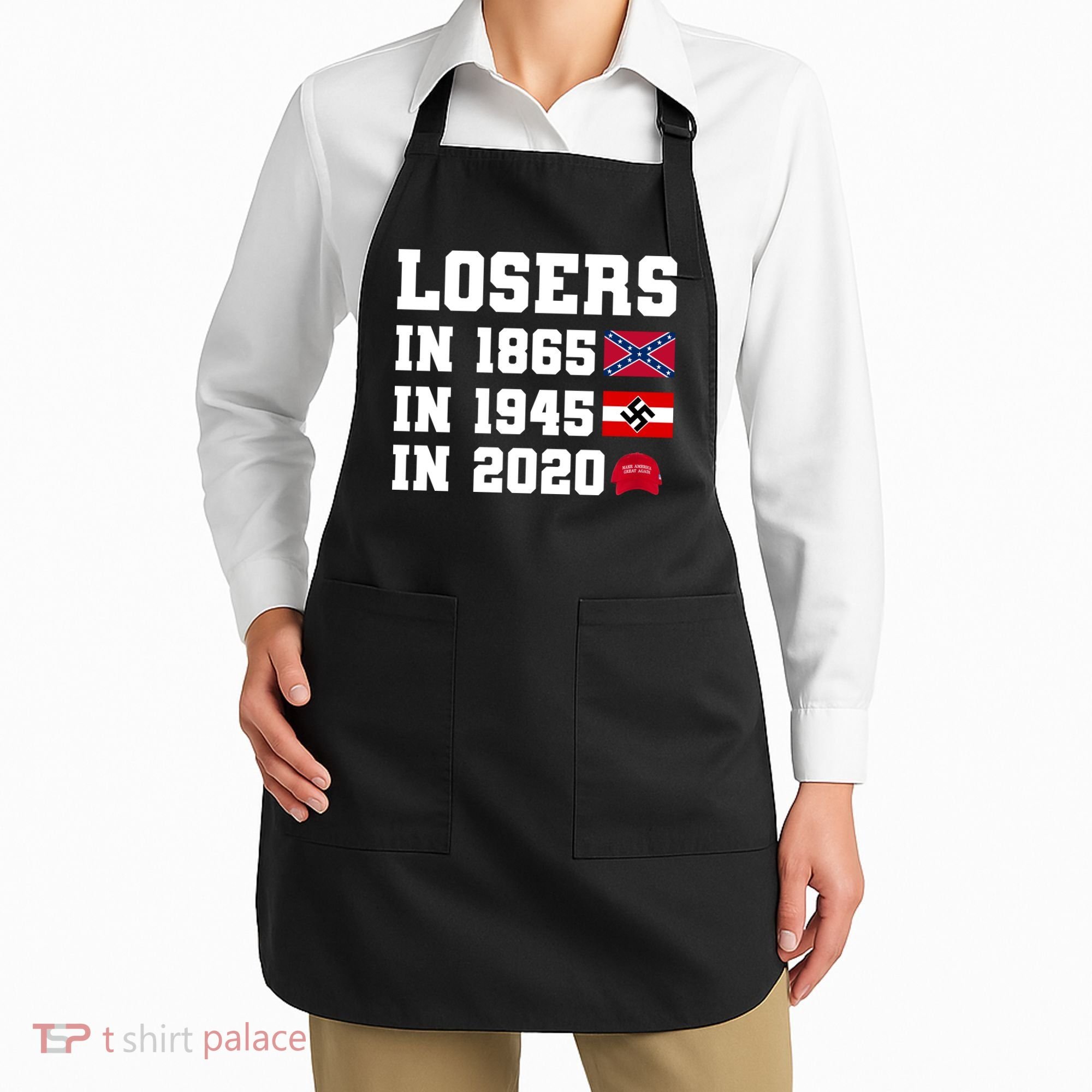 Losers In 1865 In 1945 In 2020 Apron