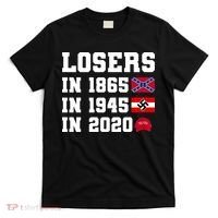 Losers In 1865 In 1945 In 2020 T-Shirt thumb 0