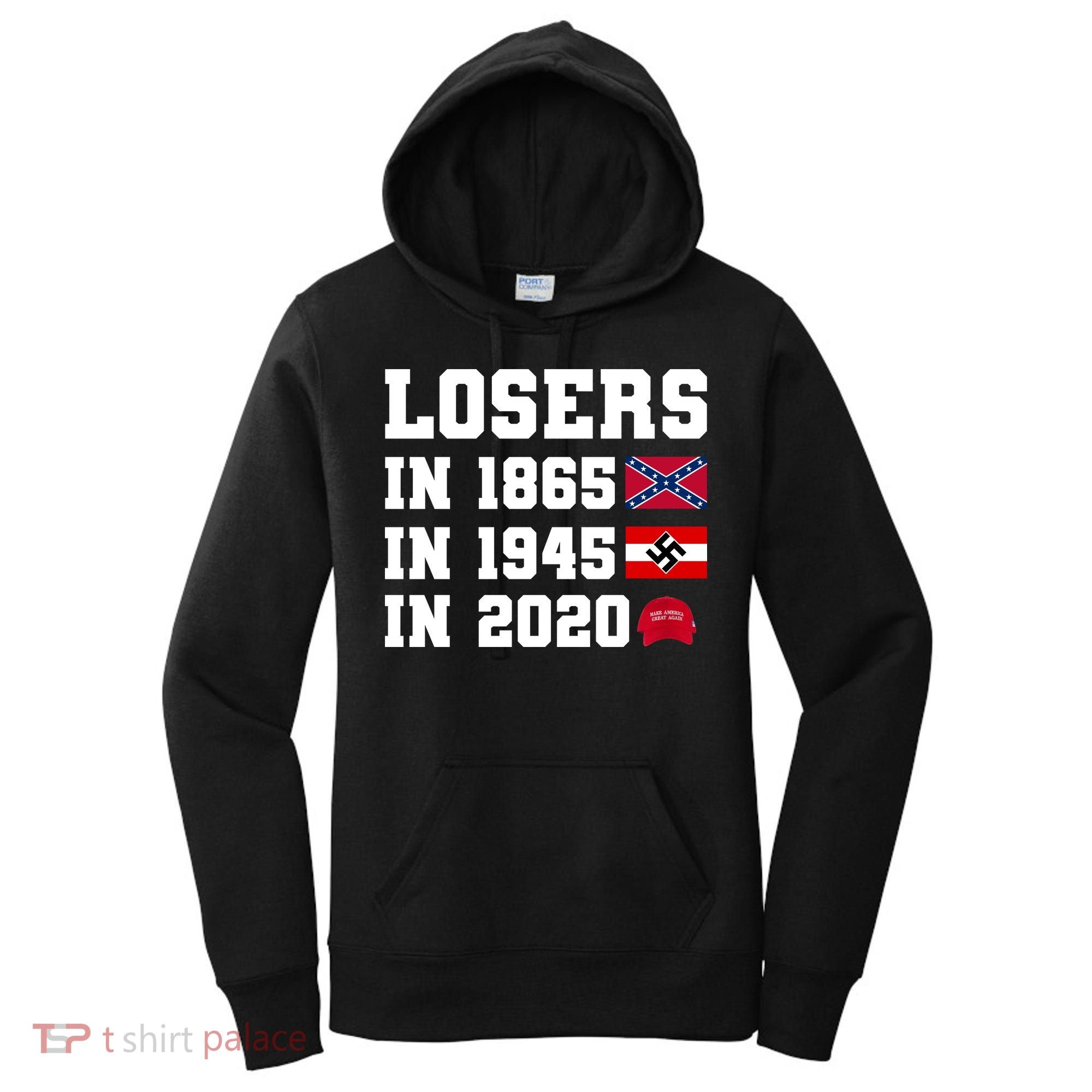 Losers In 1865 In 1945 In 2020 Women's Hoodie