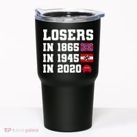 Losers In 1865 In 1945 In 2020 Tumbler thumb 0