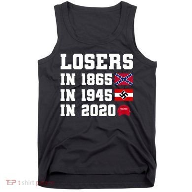 Losers In 1865 In 1945 In 2020 Tank Top