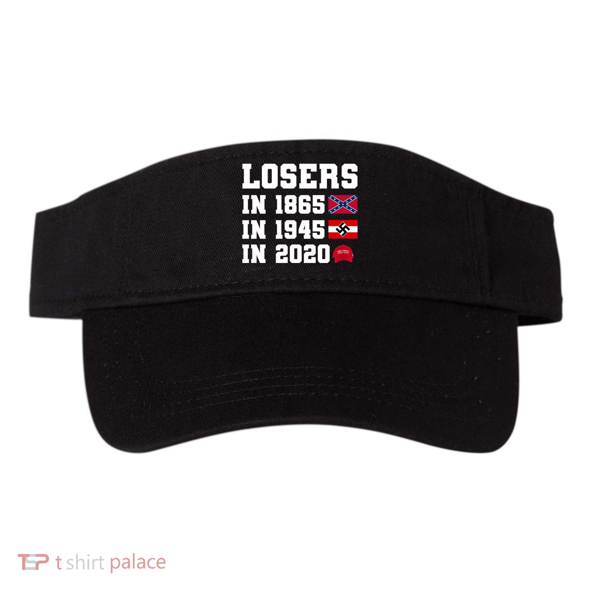 Losers In 1865 In 1945 In 2020 Visor