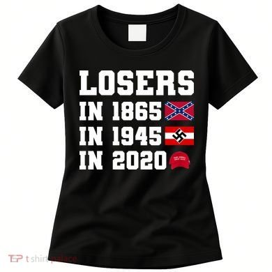 Losers In 1865 In 1945 In 2020 Women's T-Shirt