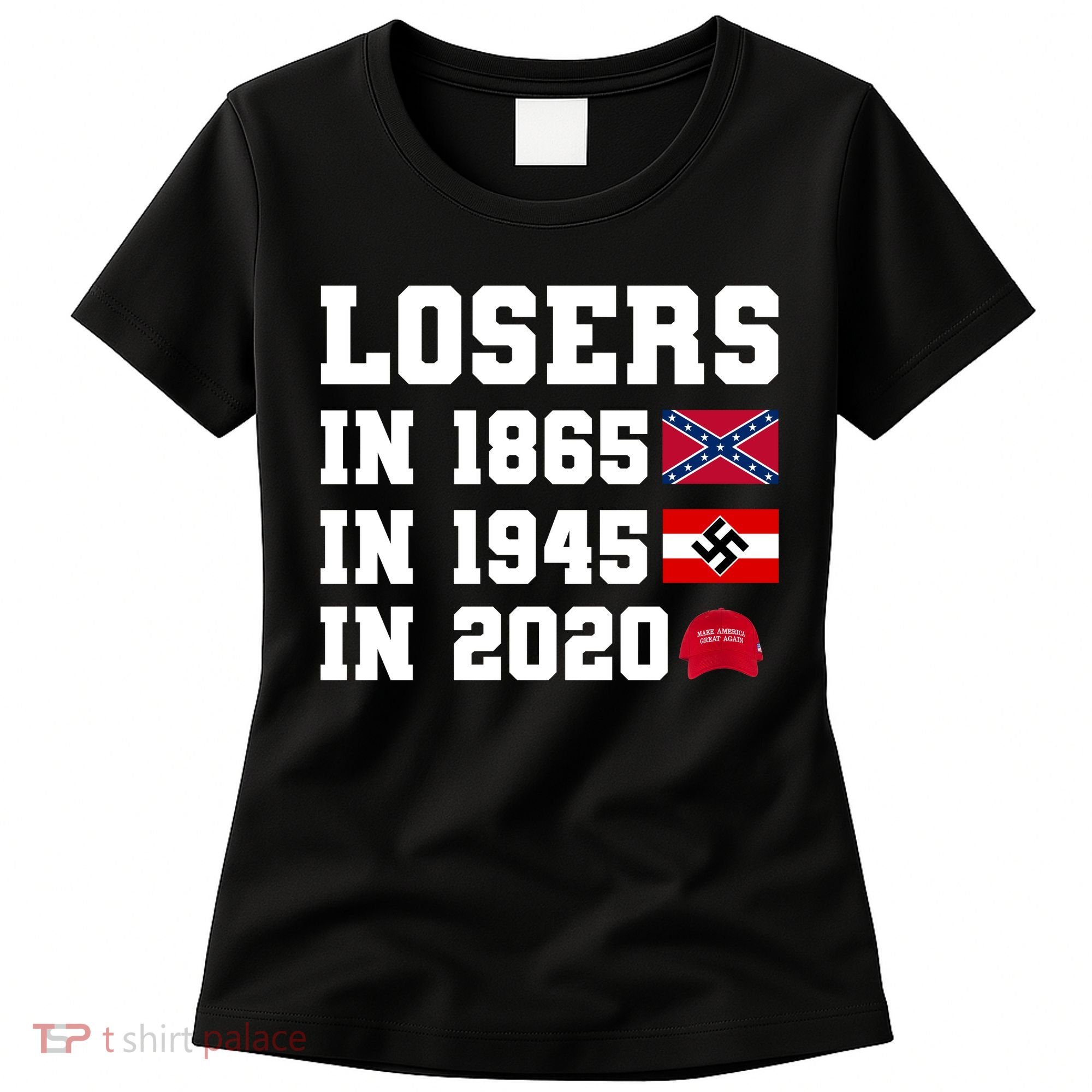 Losers In 1865 In 1945 In 2020 Women's T-Shirt