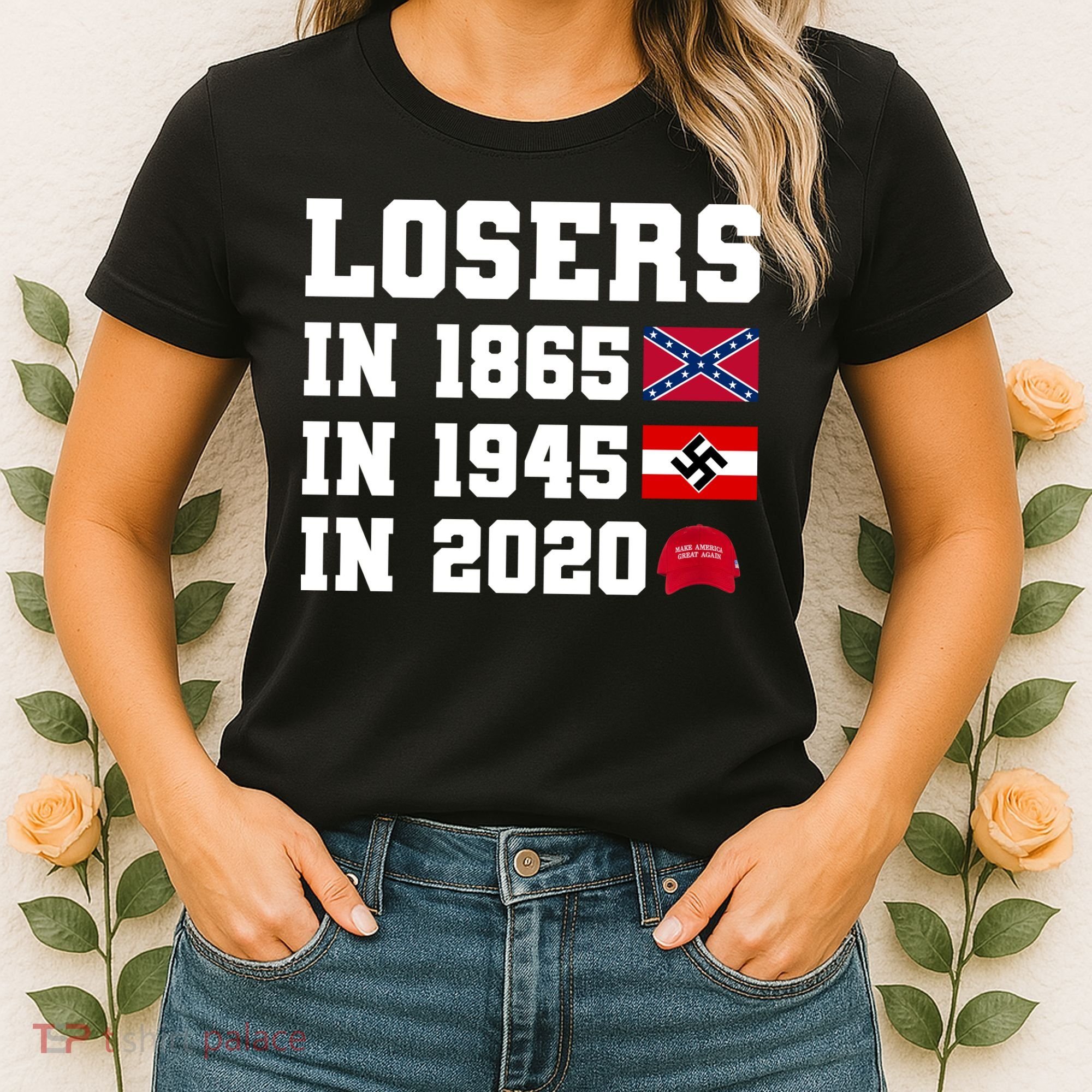 Losers In 1865 In 1945 In 2020 Women's T-Shirt