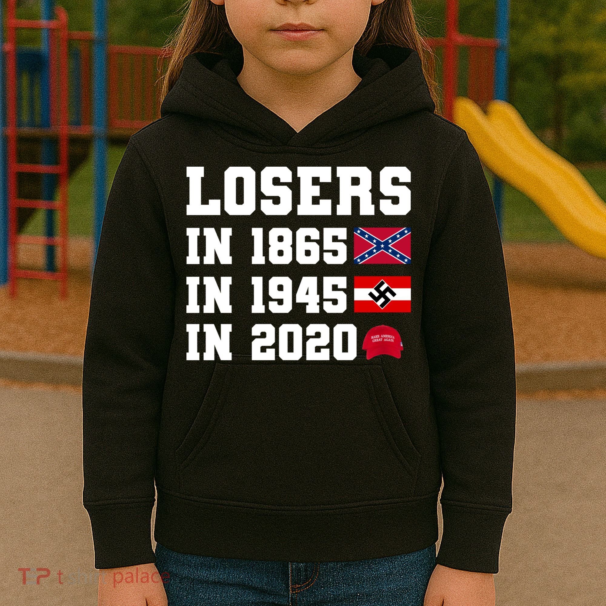 Losers In 1865 In 1945 In 2020 Kids Hoodie