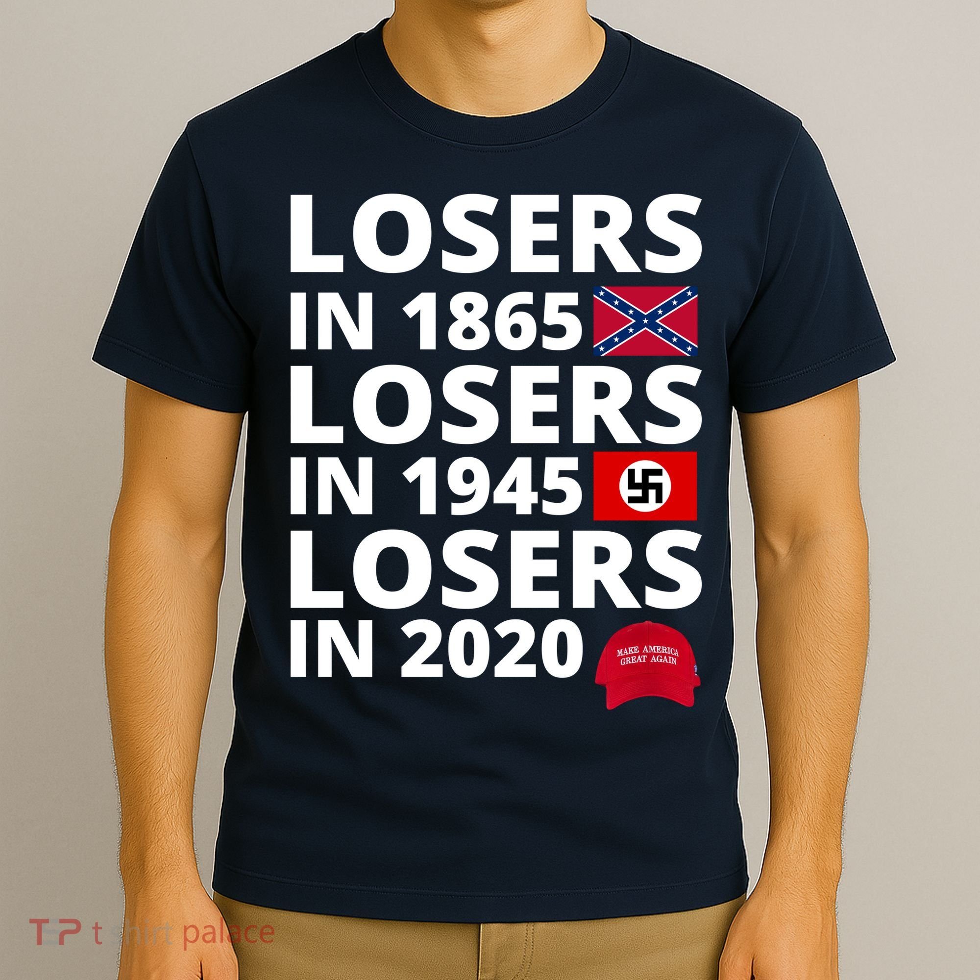 Losers In 1865 Losers In 1945 Losers In 2020 T-Shirt