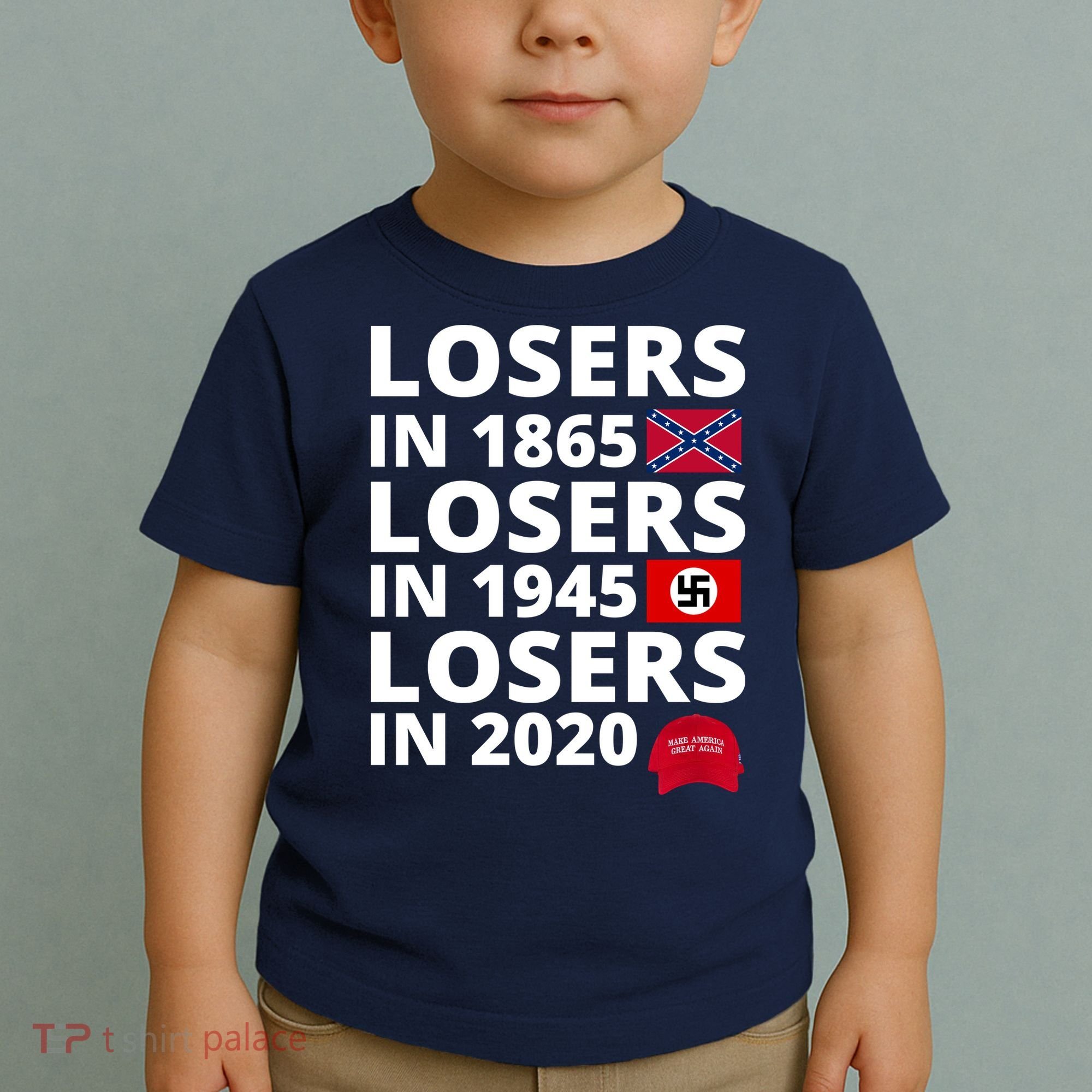 Losers In 1865 Losers In 1945 Losers In 2020 Toddler T-Shirt