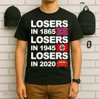Losers In 1865 Losers In 1945 Losers In 2020 Make America Great Again Funny T-Shirt thumb 6