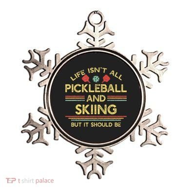 Life IsnT All Pickleball And Skiing For Ski Lover Ornament