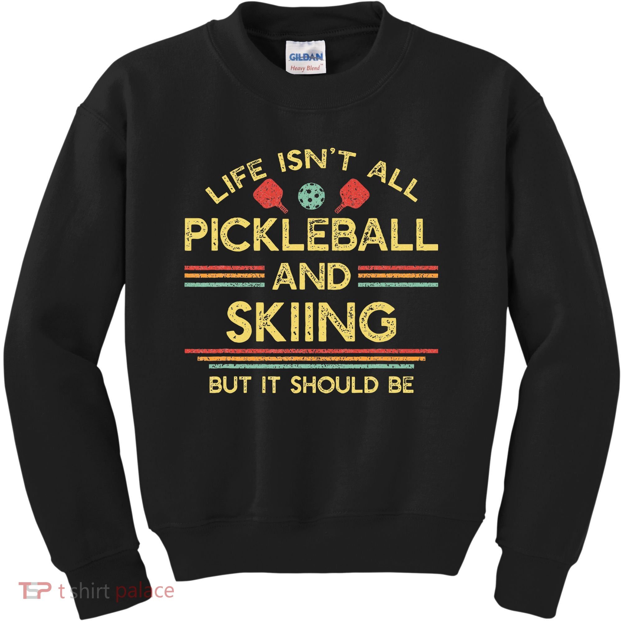 Life IsnT All Pickleball And Skiing For Ski Lover Kids Sweatshirt