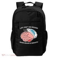 Life Isn’t As Rough When Brain Is Smooth Backpack thumb 0