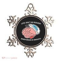 Life Isn’t As Rough When Brain Is Smooth Ornament thumb 0