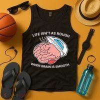 Life Isn’t As Rough When Brain Is Smooth Tank Top thumb 4