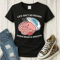 Life Isn’t As Rough When Brain Is Smooth Women's T-Shirt thumb 3
