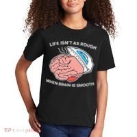 Life Isn’t As Rough When Brain Is Smooth Kids T-Shirt thumb 2