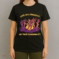 Live In A Society In This Economy T-Shirt thumb 4