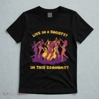 Live In A Society In This Economy T-Shirt thumb 5