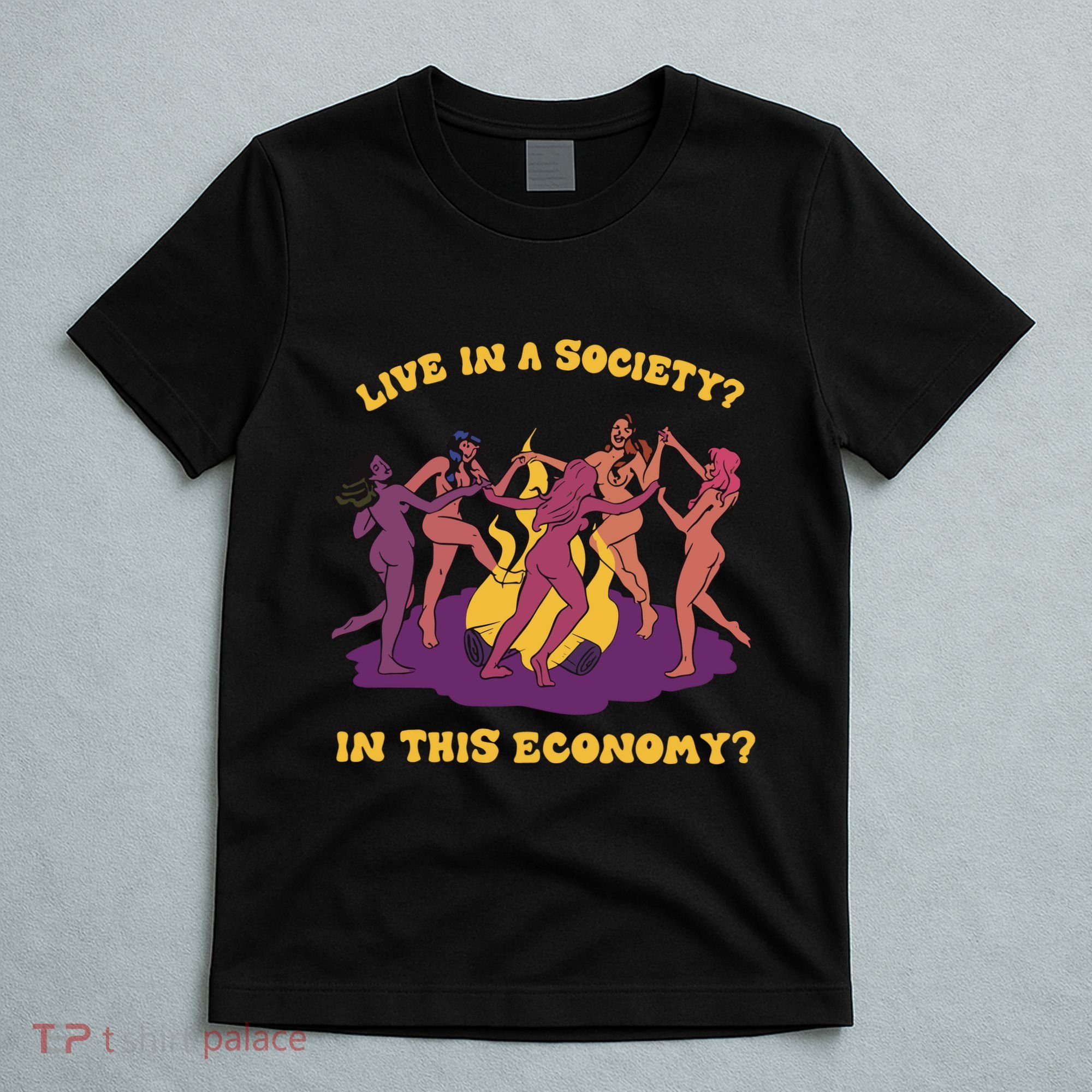Live In A Society In This Economy T-Shirt