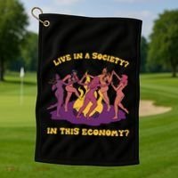 Live In A Society In This Economy Golf Towel thumb 1