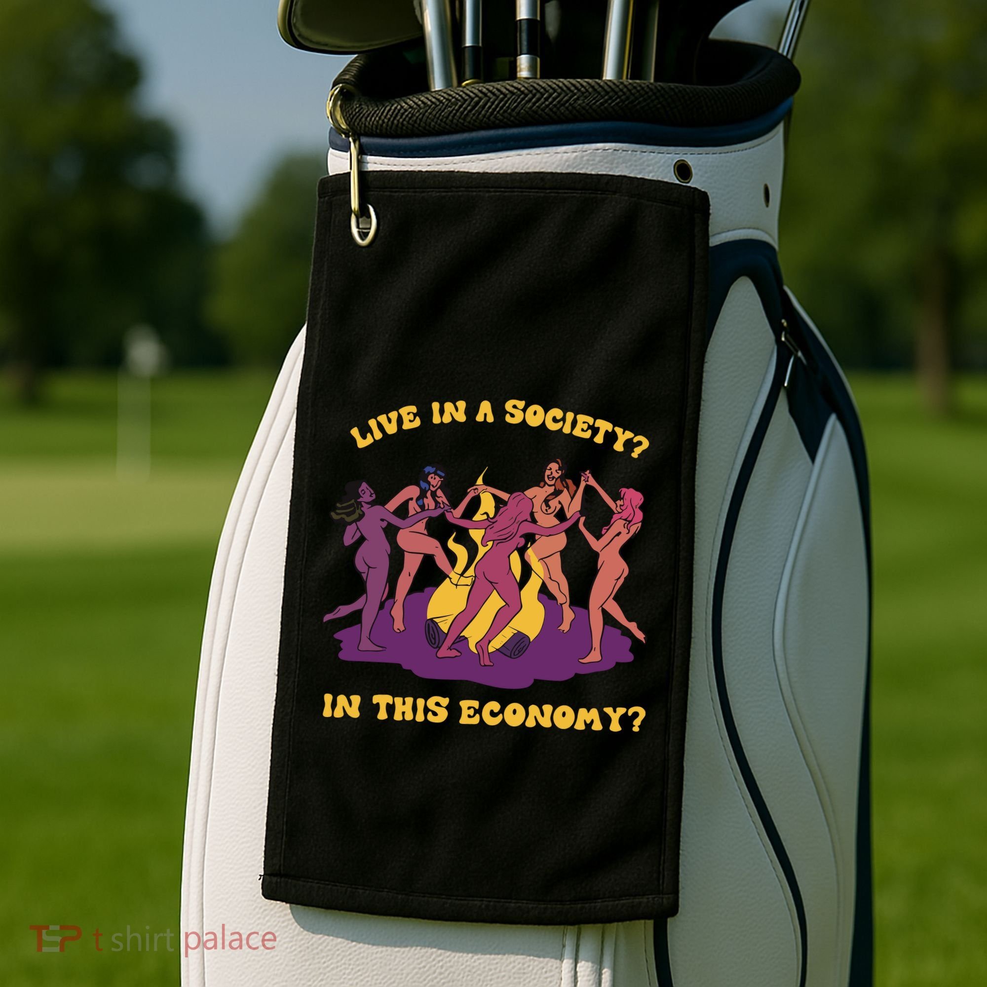 Live In A Society In This Economy Golf Towel