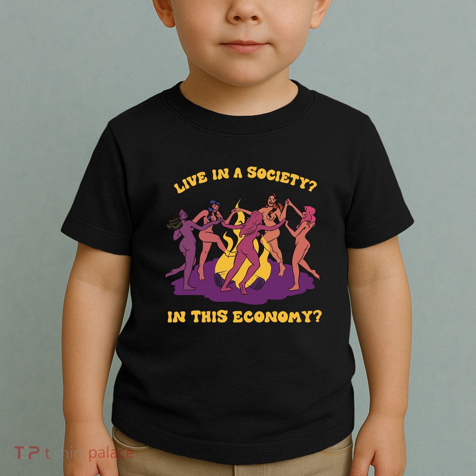 Live In A Society In This Economy Toddler T-Shirt