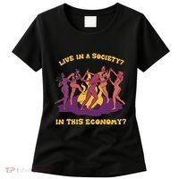 Live In A Society In This Economy Women's T-Shirt thumb 0