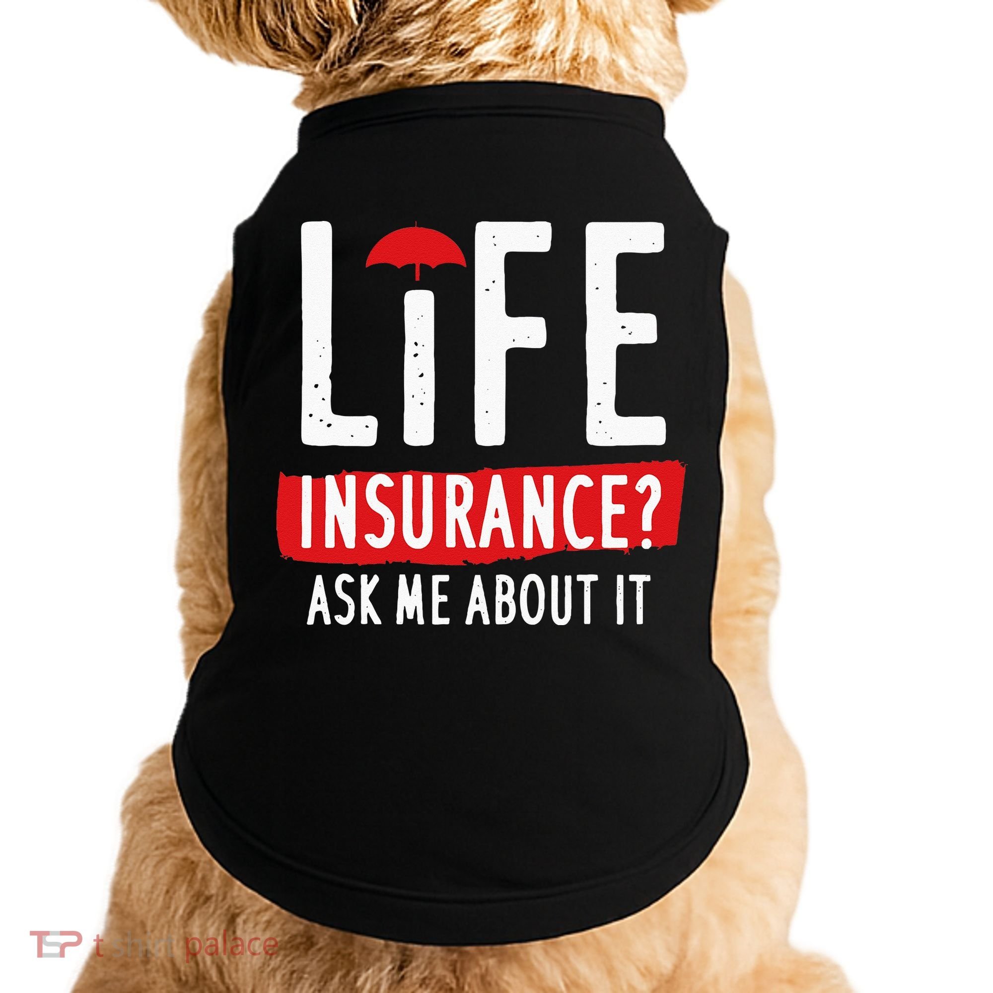 Life Insurance Ask Me About It Doggie Tank
