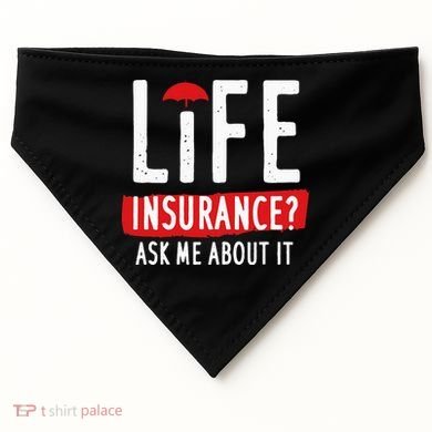 Life Insurance Ask Me About It USA-Made Doggie Bandana