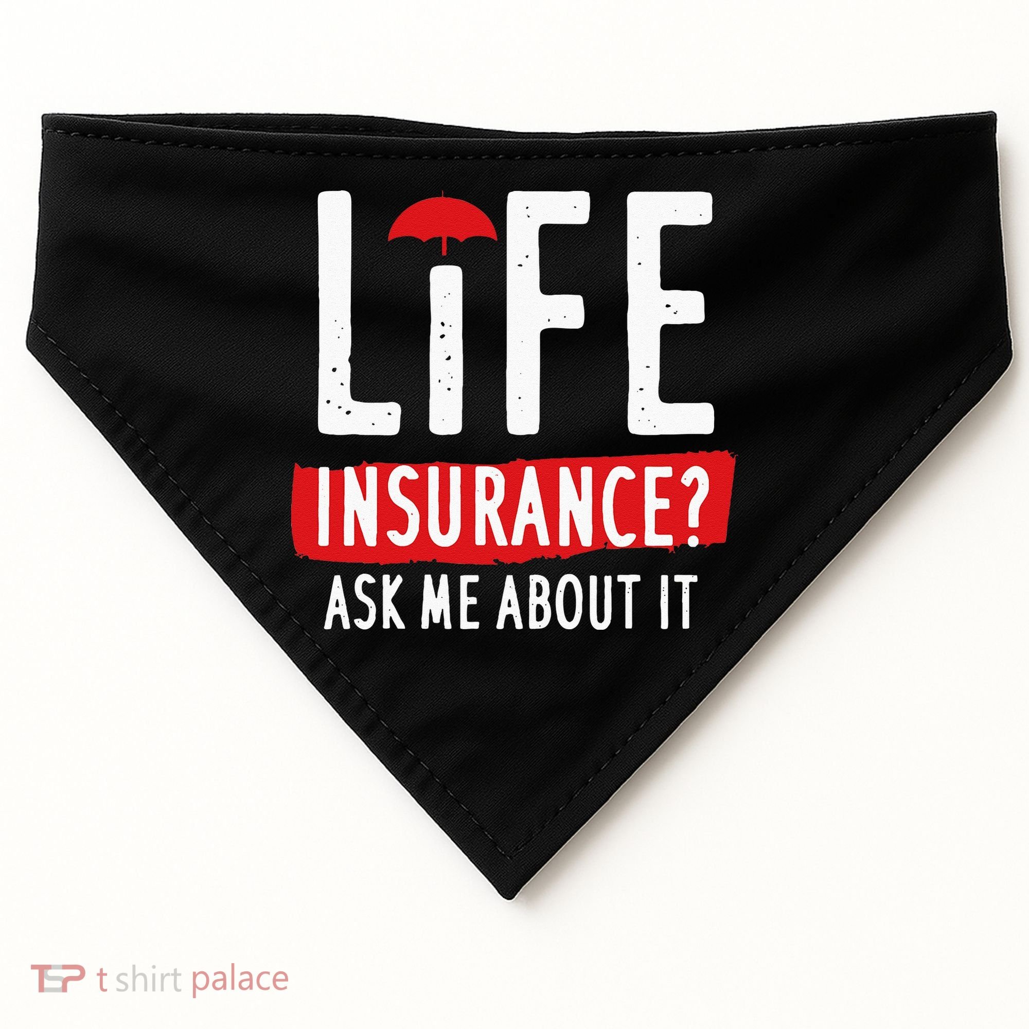 Life Insurance Ask Me About It USA-Made Doggie Bandana
