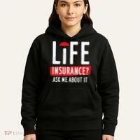 Life Insurance Ask Me About It Hoodie thumb 5