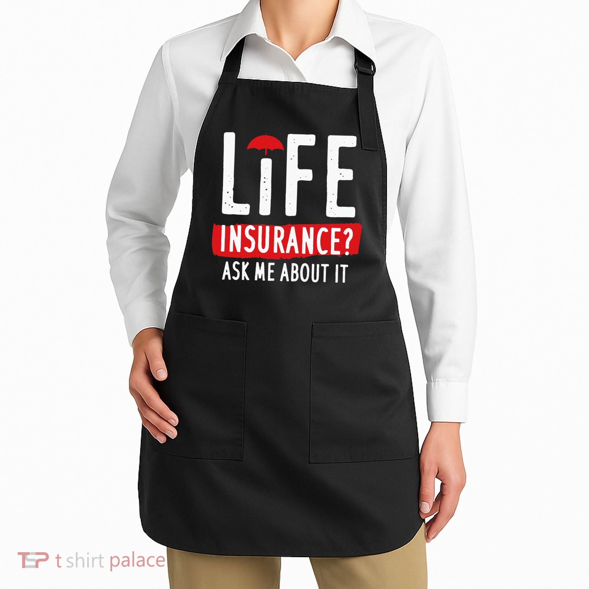 Life Insurance Ask Me About It Apron