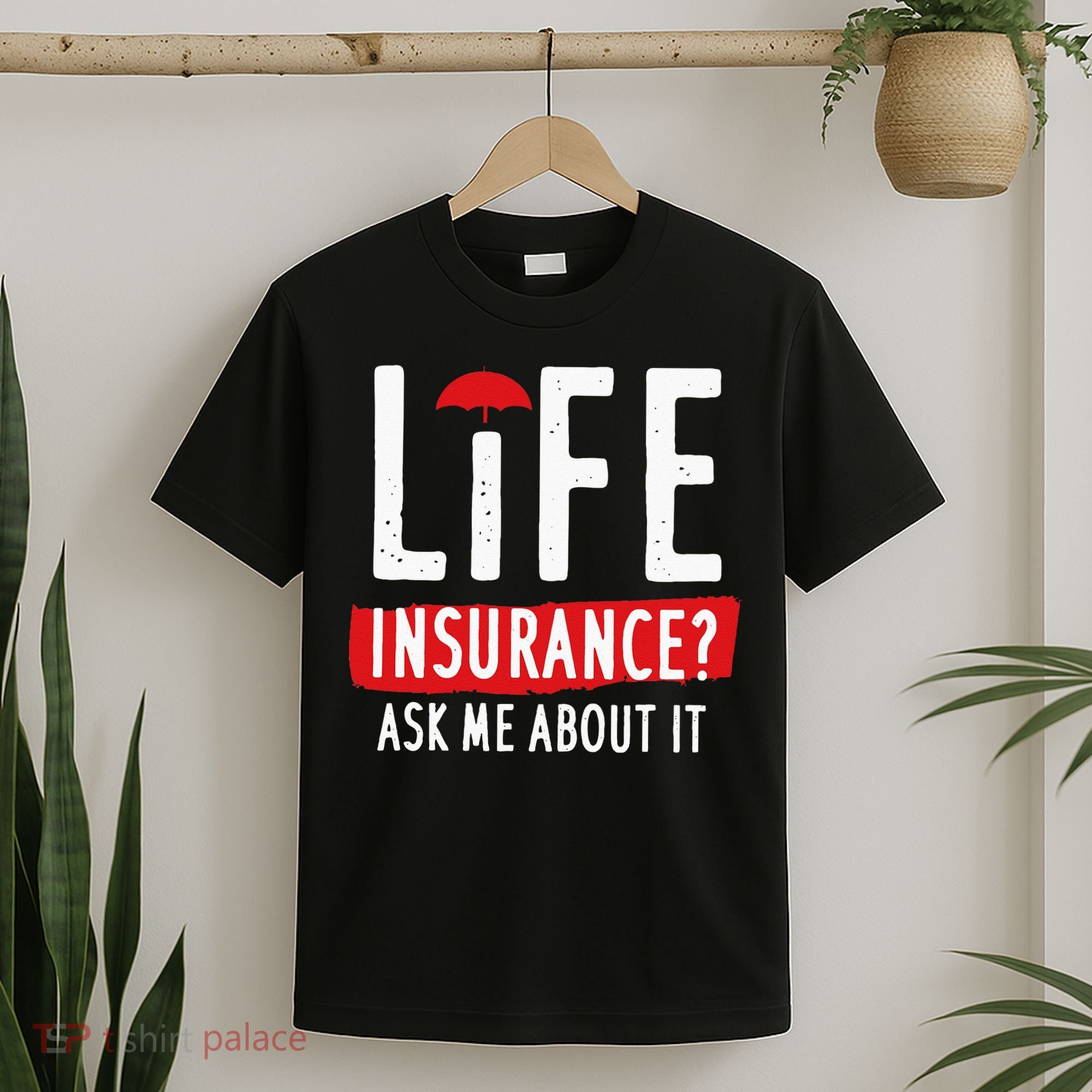 Life Insurance Ask Me About It T-Shirt