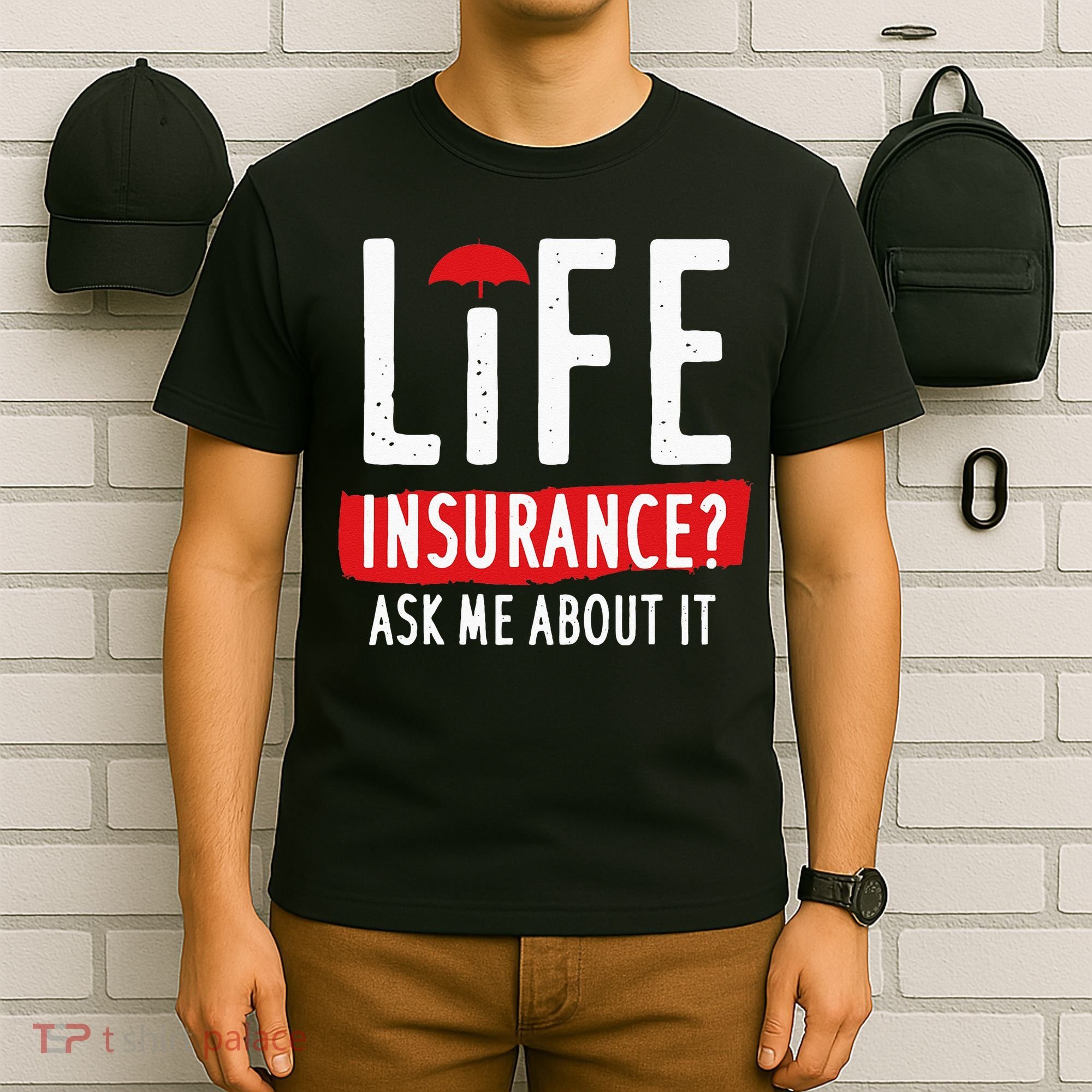 Life Insurance Ask Me About It T-Shirt
