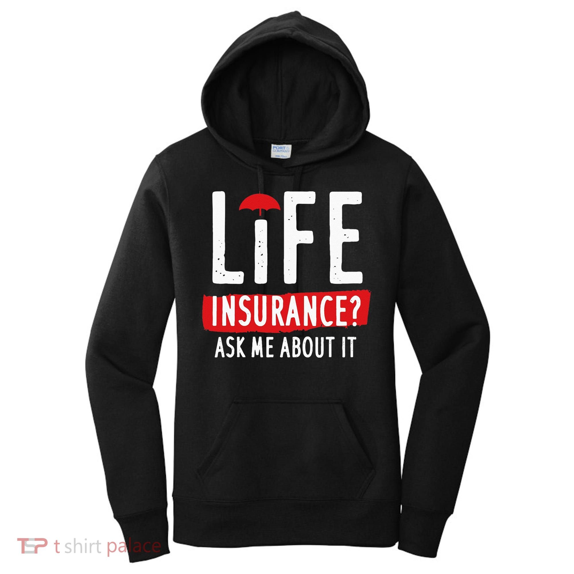 Life Insurance Ask Me About It Women's Hoodie