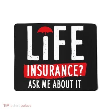 Life Insurance Ask Me About It Mousepad