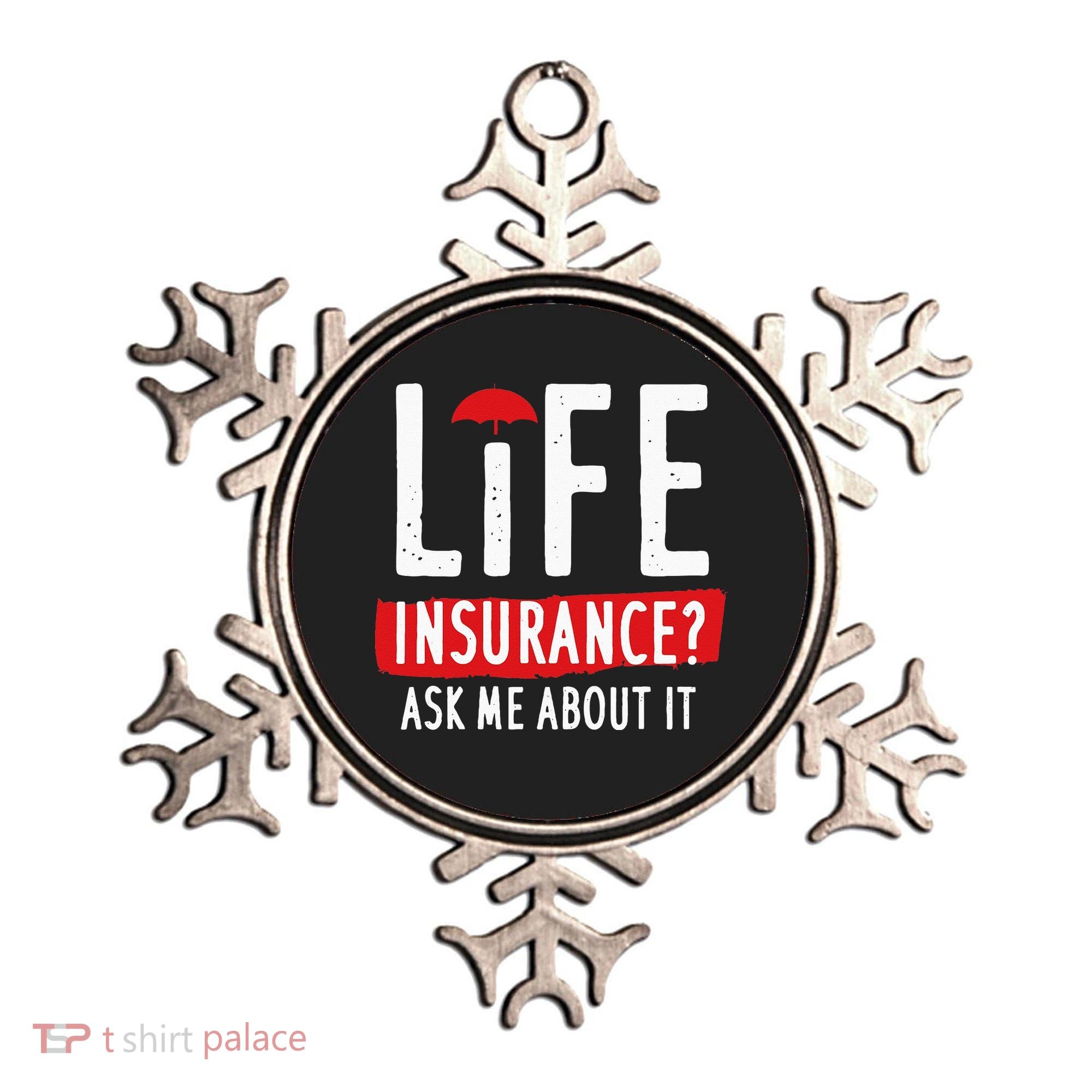Life Insurance Ask Me About It Ornament