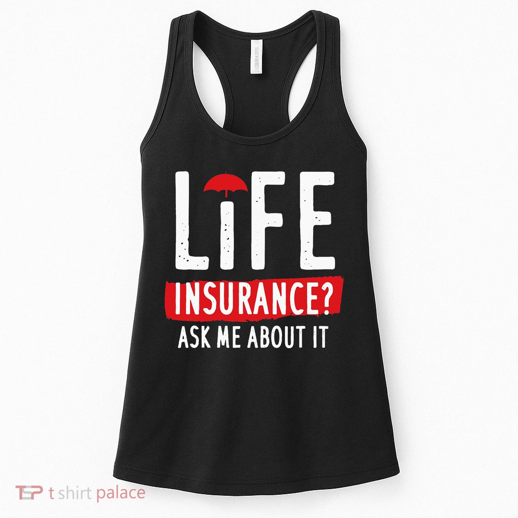 Life Insurance Ask Me About It Women's Tank Top