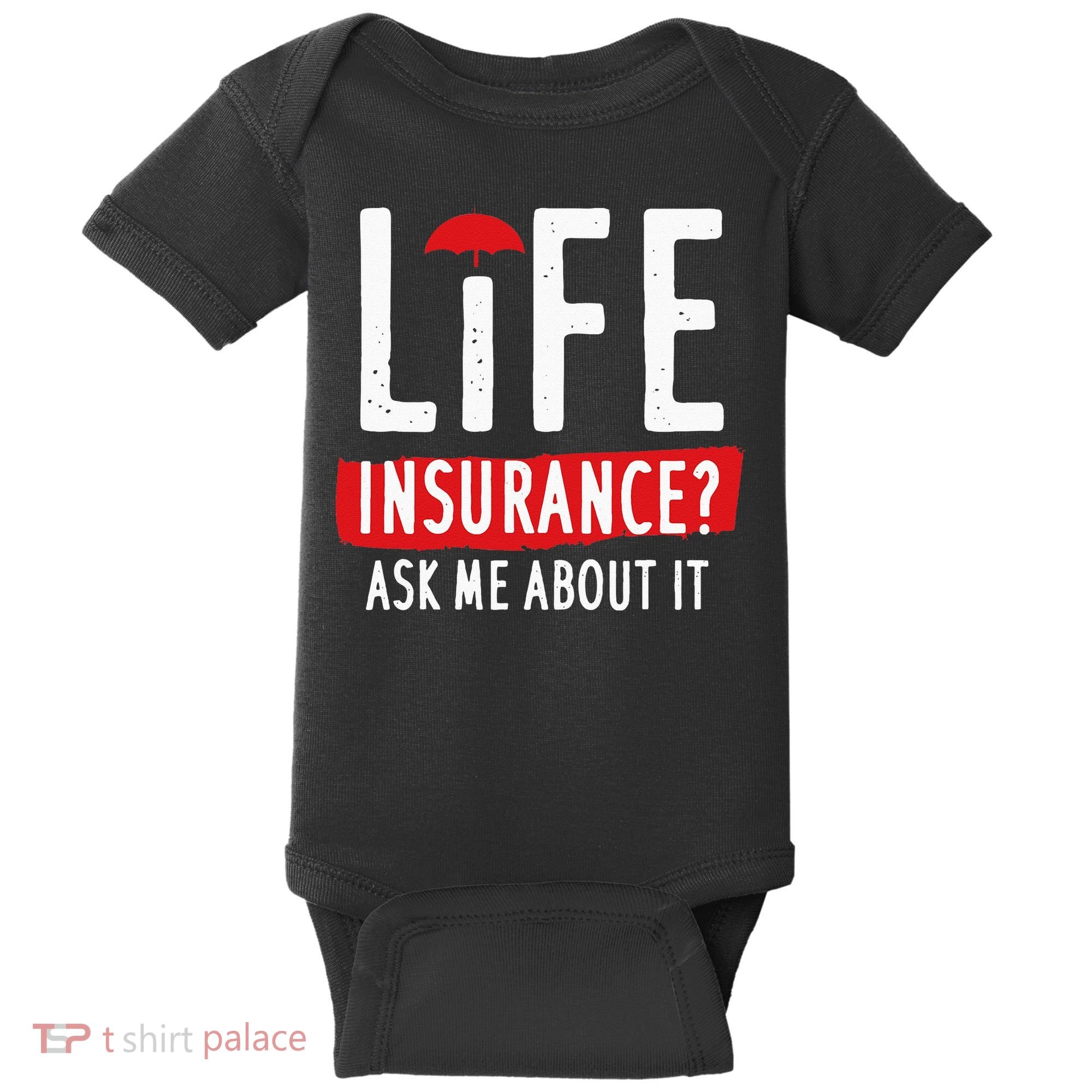 Life Insurance Ask Me About It Baby Bodysuit