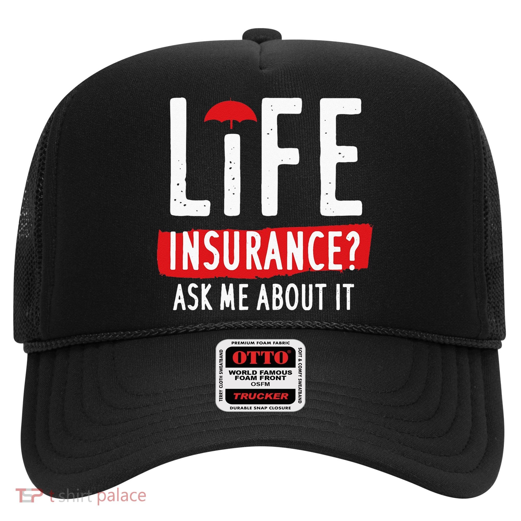 Life Insurance Ask Me About It Hat